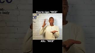 How to sign “NICE” in ASL