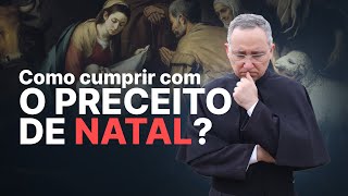 Como cumprir com o preceito de natal?