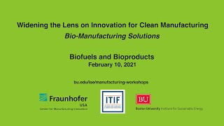 Innovation for Clean Manufacturing: Biofuels and Bioproducts