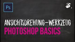 PRO Tutorial - Photoshop Grundlagen lernen #43 - Ansichtsdrehen Werkzeug