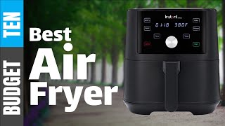 Best Air Fryer 2023 – The Only 3 You Should Consider Today