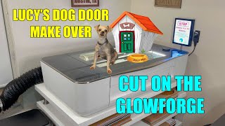 Lucy's Dog Door Make Over!  Cut on the Glowforge!