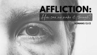 Affliction: How can We Make it Through Week 2