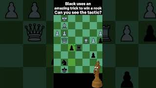 Black uses an amazing trick to win the rook - Can you see the tactic? #shorts  #chess