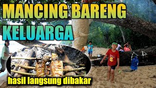 BAKAR IKAN HASIL CASTING BARENG KELUARGA