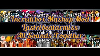 Incredibox Mashup Mod | Lastribeatarmiss | All Sounds Together