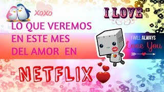 Nuestras recomendaciones de Netflix para este mes de febrero