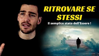 Ritrovare se stessi: la semplicità dell'essere