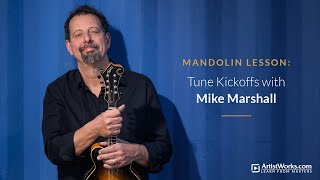 Bluegrass Mandolin Lesson: Tune Kickoffs with Mike Marshall || ArtistWorks