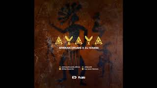 Afrikan Drums feat. Dj Ivan90 - Ayaya (Original Mix)2019