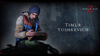 World War Z 2019 - [Character Story - Timur Yushkevich]