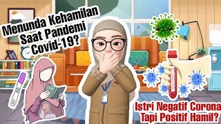 ISTRI NEGATIF CORONA, TAPI POSITIF HAMIL? | TUNDA KEHAMILAN SAAT PANDEMI COVID19 | PENYULUHKB BKKBN