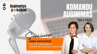 Komandų auginimas. Tips & Tricks | Gerda Asipavičienė