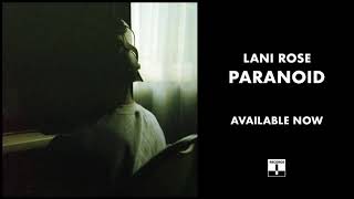 Lani Rose - Paranoid (Official Audio)