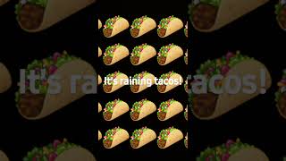 It's raining tacos! #tacos