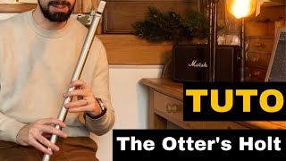 Tuto low whistle : The Otter's Holt