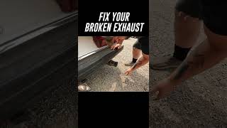 HOW TO FIX YOUR BROKEN EXHAUST