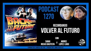 CinemaNET 1270: Recordando Volver al Futuro (1985) con Sarai Rosas y Monse López-Lugo.