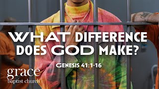 What Difference Does God Make? | Genesis 41:1-16