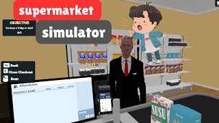 I Bought A New Supermarket | supermarket simulator