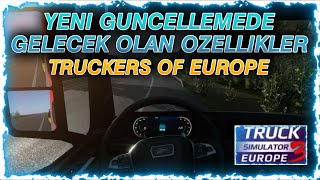 Yeni Güncellemede Yeni Özellikler Geliyor // TRUCKERS OF EUROPE 3