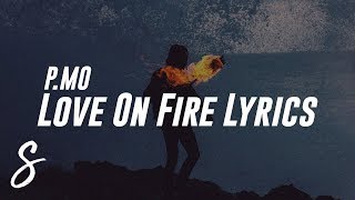 P.MO - Love On Fire Ft. James Rose (Lyrics / Lyric Video)