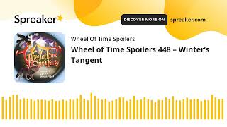 Wheel of Time Spoilers 448 – Winter’s Tangent