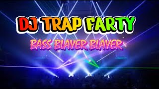 DJ TRAP PARTY - BOMBASTIC - NGUK NGUK - VIRAL Tik Tok - BASS BLAYER BLAYER