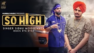 So High |Official Music Video | Sidhu Moose Wala | BYG BYRD | SIN DHILLON