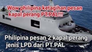 PT.PAL ekspor kapal perang LPD ke philipina