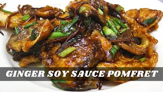 GINGER SOY SAUCE POMFRET