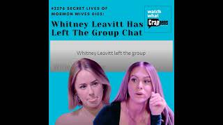 #2576 Secret Lives of Mormon Wives 0105: Whitney Leavitt Has Left The Group Chat