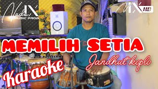 MEMILIH SETIA KARAOKE - DANGNDUT -AUDIO HIGH QUALITY - NADA9 - HANDOYO - KARAOKE DUET + LIRIK LAGU