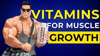 8 Best Vitamins for Muscle Growth