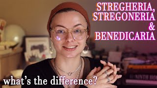 Stregheria, Stregoneria, and Benedicaria - What's the difference?