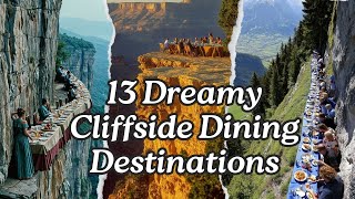 13 Dreamy Cliffside Dining Destinations That Will Take Your Breath Away 🌅✨