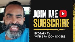 Join Me – Subscribe! #EcoTalkWithBrandon