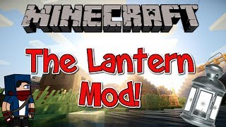 Minecraft 1.6.4 Mod - The Lantern Mod! - Mobile, Fancy Torches!