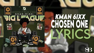 Kman 6ixx - Chosen One ( Lyrics )