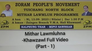 ZPM -Mithar Lawmluhna -Khawzawl Zaingen YMA Hall (Full Video) Part 1