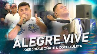 Alegre Vive  - Coco Zuleta & Jose Jorge Oñate (En Vivo)