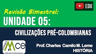 REVISÃO BIMESTRAL - UNIDADE  05: CIVILIZAÇÕES PRÉ - COLOMBIANAS