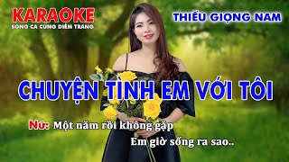 KARAOKE CHUYỆN TÌNH EM VỚI TÔI ➤ THIẾU GIỌNG NAM ➤ SONG CA CÙNG DIỄM TRANG