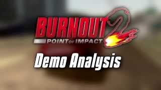 Burnout 2: Point Of Impact - Demo Analysis