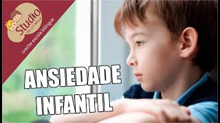 Ansiedade infantil - Studio da Criança