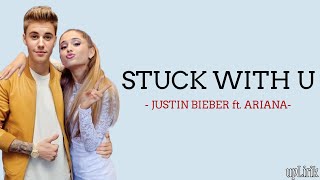 Ariana Grande - Stuck With U ft. Justin (Lirik dan Terjemahan)