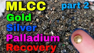 MLCC Gold Silver and Palladium Recovery part2/Gold Recovery from Computer and Mobile Scrap #business