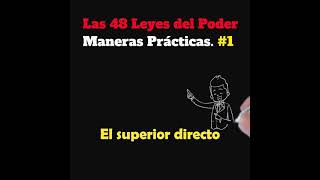 Las 48 Leyes del poder ( Maneras prácticas) #1 de 48