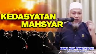 KEDASYATAN MAHSYAR - MAULANA WAN HELMI