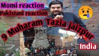 9 Muharam Tazia in jaipur India Pakistani reaction by Momi reaction